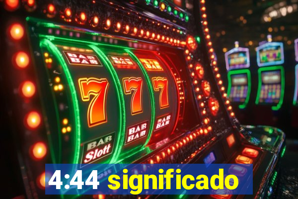 4:44 significado